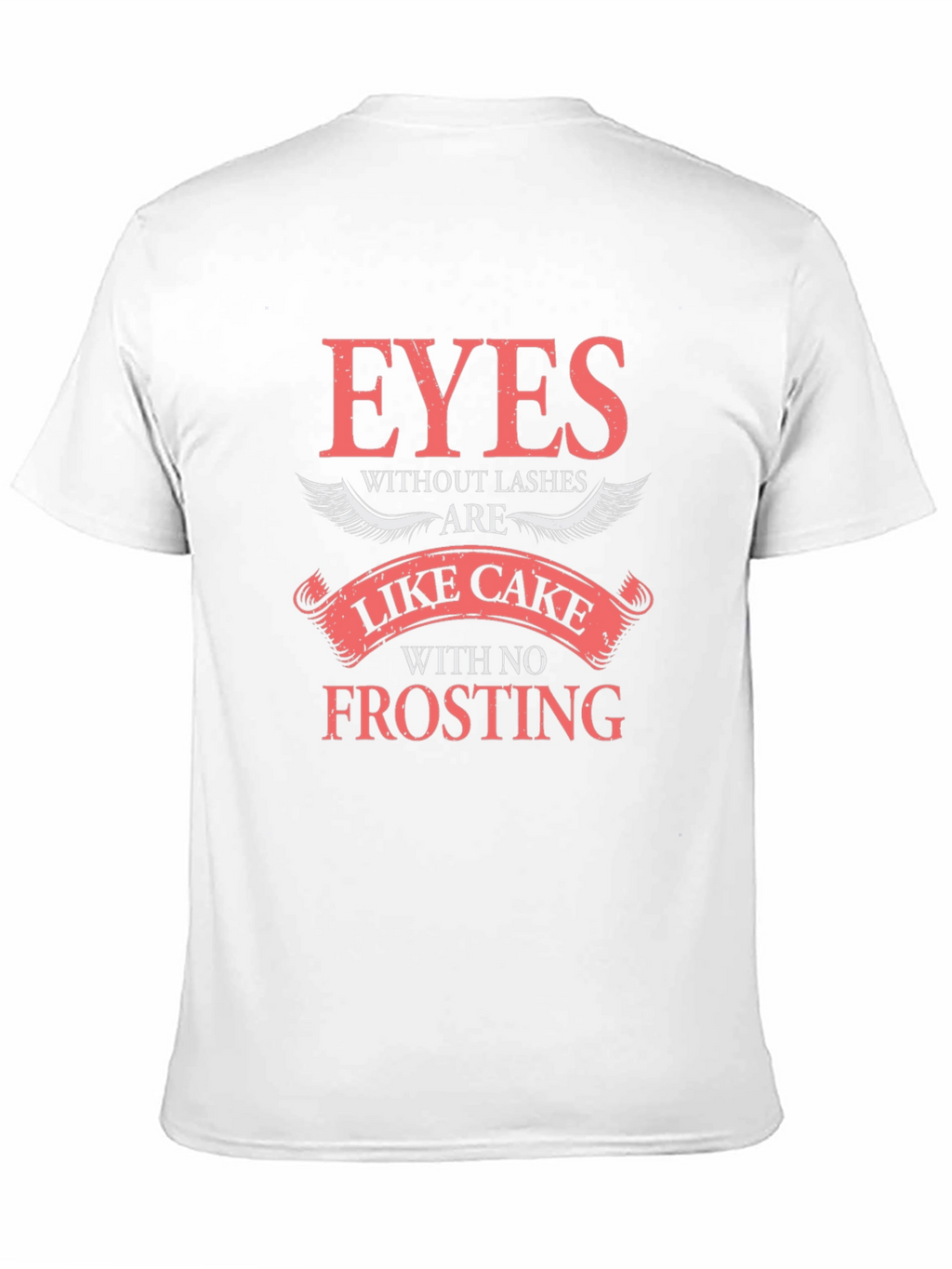 Eyes Without Lashes Like Cake Tee