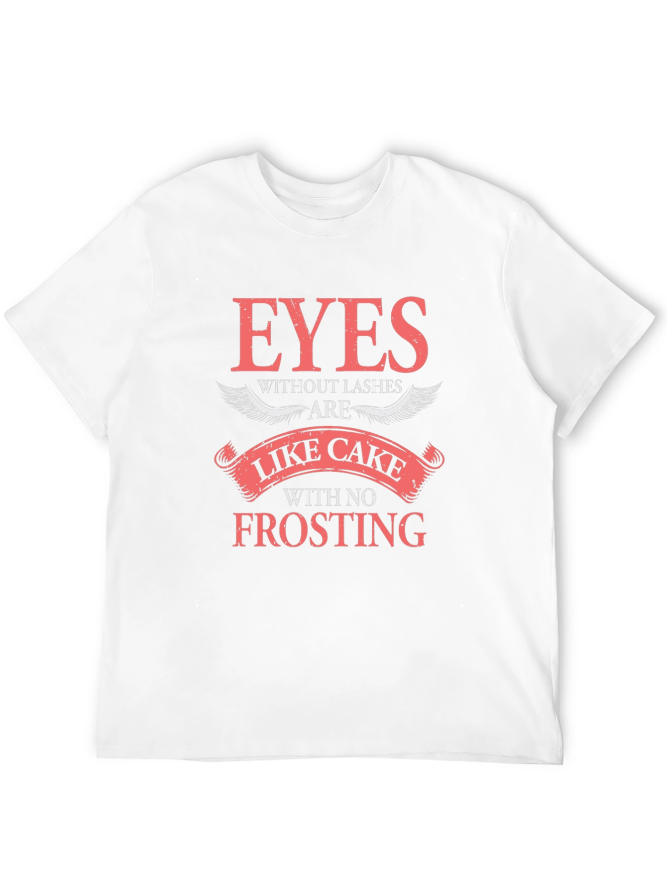 Eyes Without Lashes Like Cake Tee