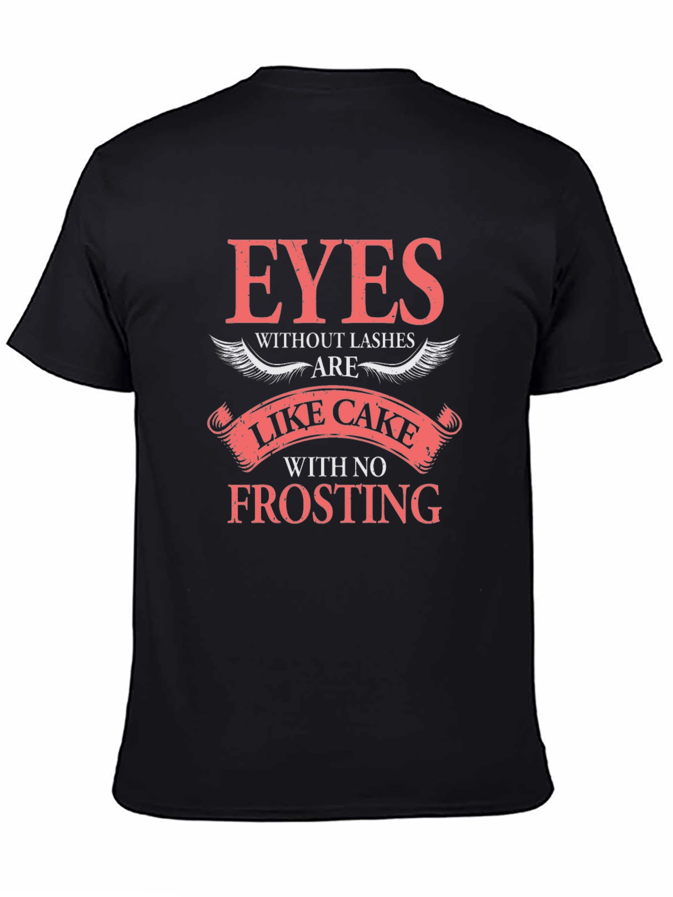 Eyes Without Lashes Like Cake Tee