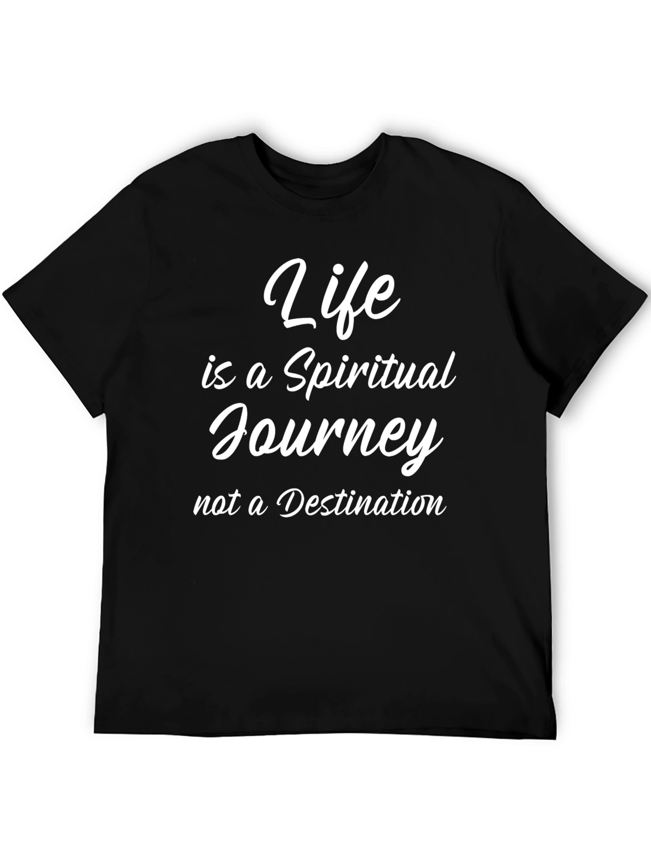 Life is a Spiritual Journey T-Shirt