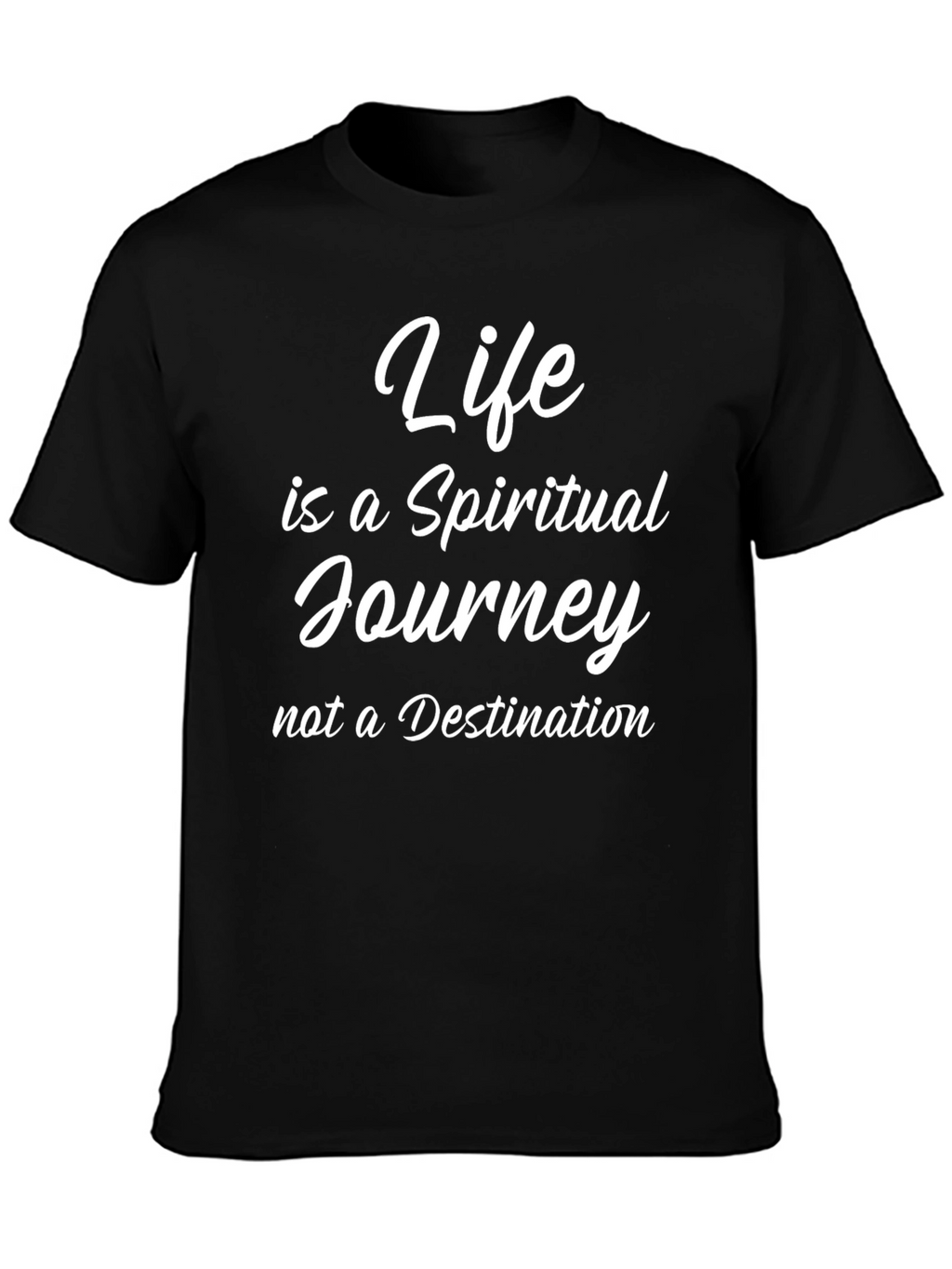 Life is a Spiritual Journey T-Shirt