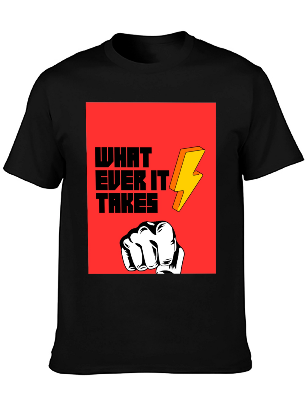 Whatever It Takes Graphic Tee - Bold Statement T-Shirt