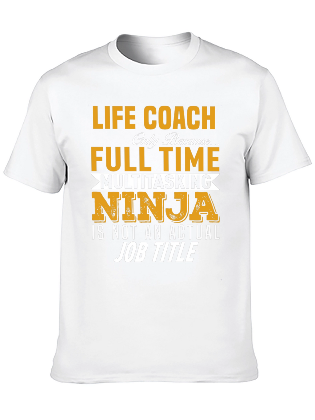 Life Coach Full Time Ninja T-Shirt