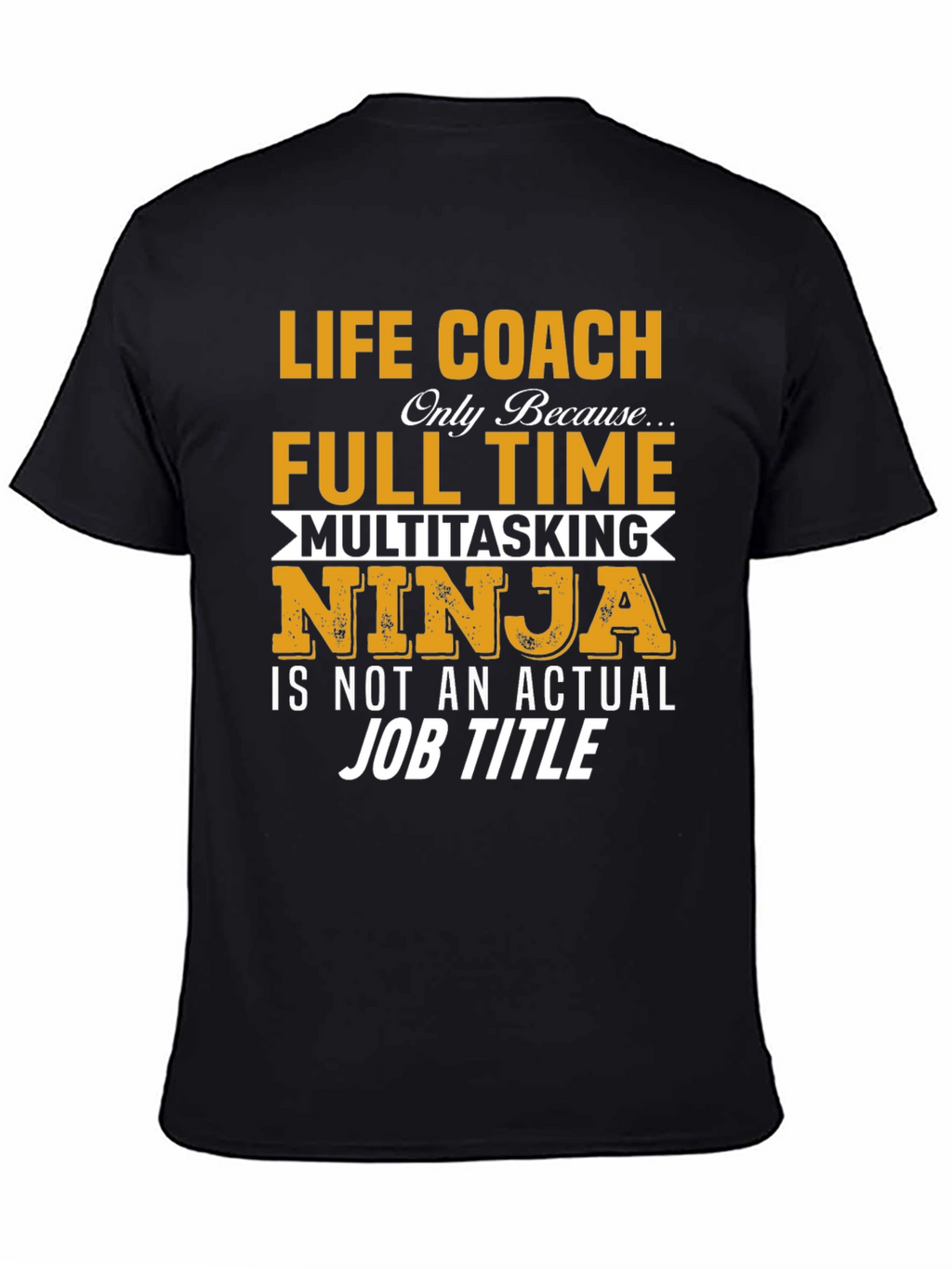 Life Coach Full Time Ninja T-Shirt