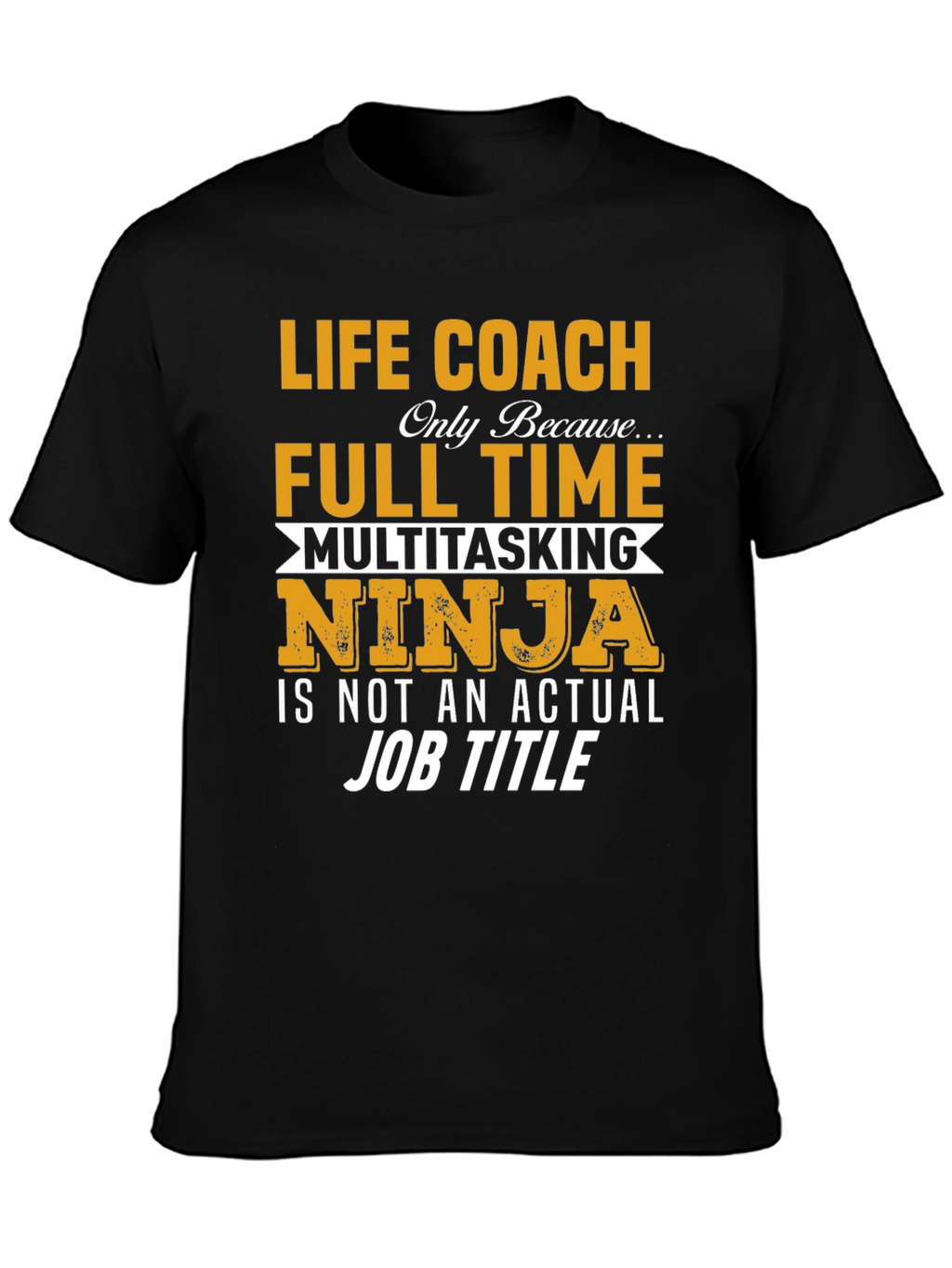 Life Coach Full Time Ninja T-Shirt