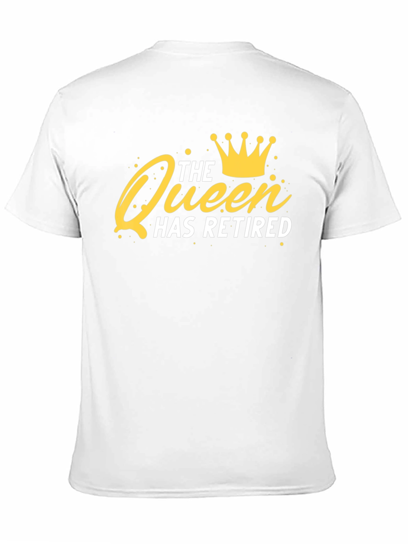 The Queen Has Retired T-Shirt