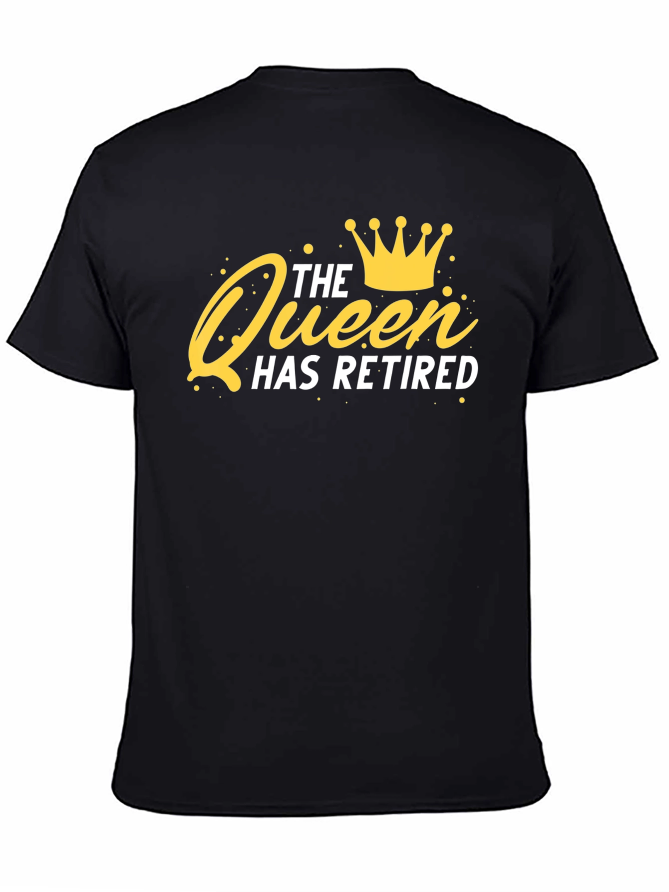 The Queen Has Retired T-Shirt