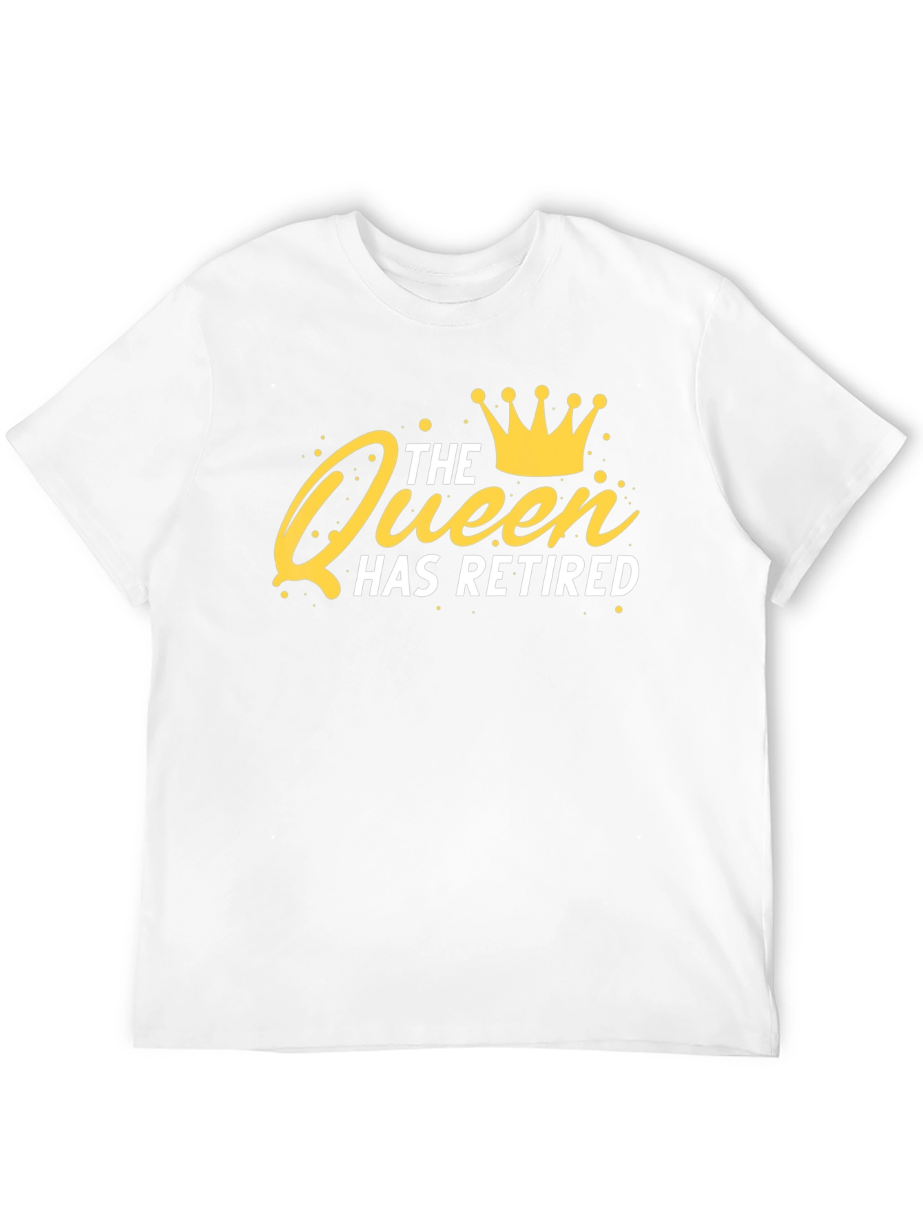 The Queen Has Retired T-Shirt