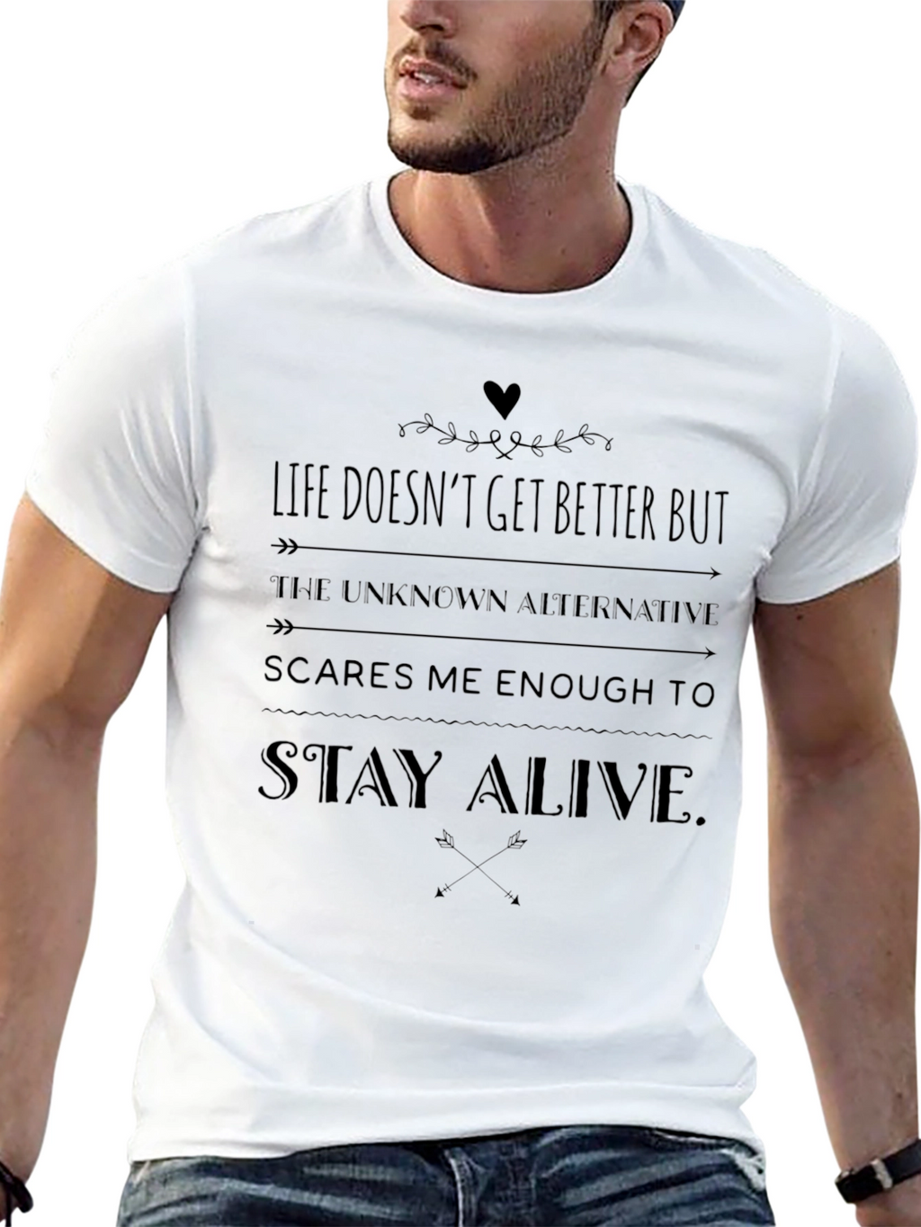 Life Doesnt Get Better But Stay Alive Mens T-Shirt