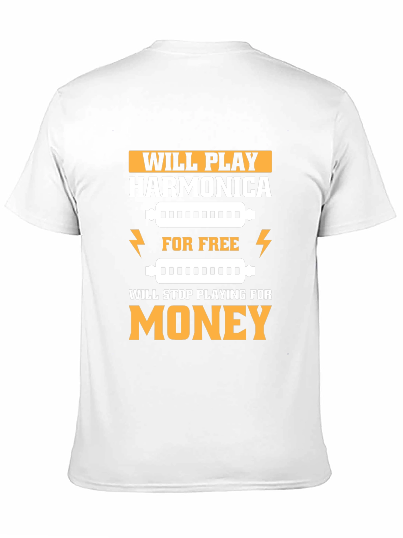 Harmonica Player T-Shirt - Play for Free Stop for Money