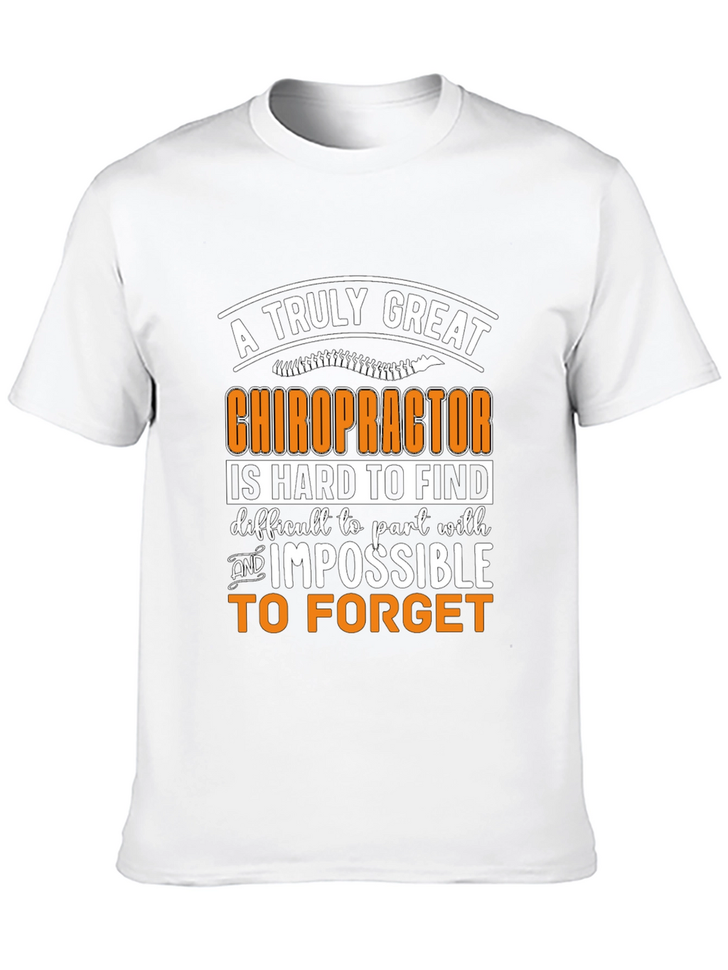 Chiropractor Graphic T-Shirt: Truly Great and Unforgettable!