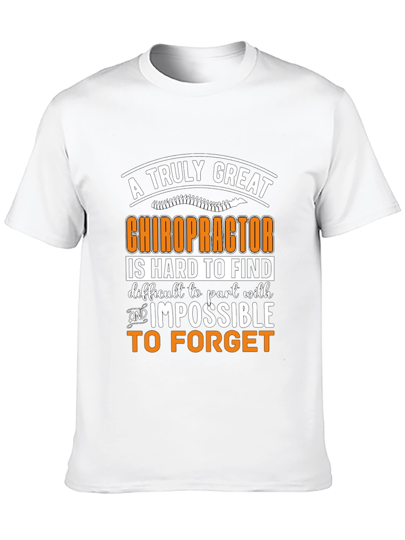 Chiropractor Graphic T-Shirt: Truly Great and Unforgettable!