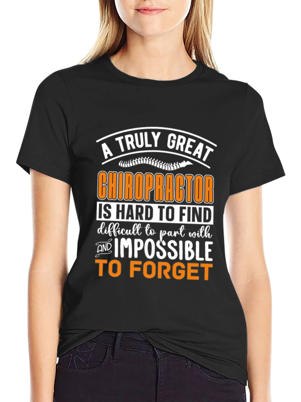 Chiropractor Graphic T-Shirt: Truly Great and Unforgettable!