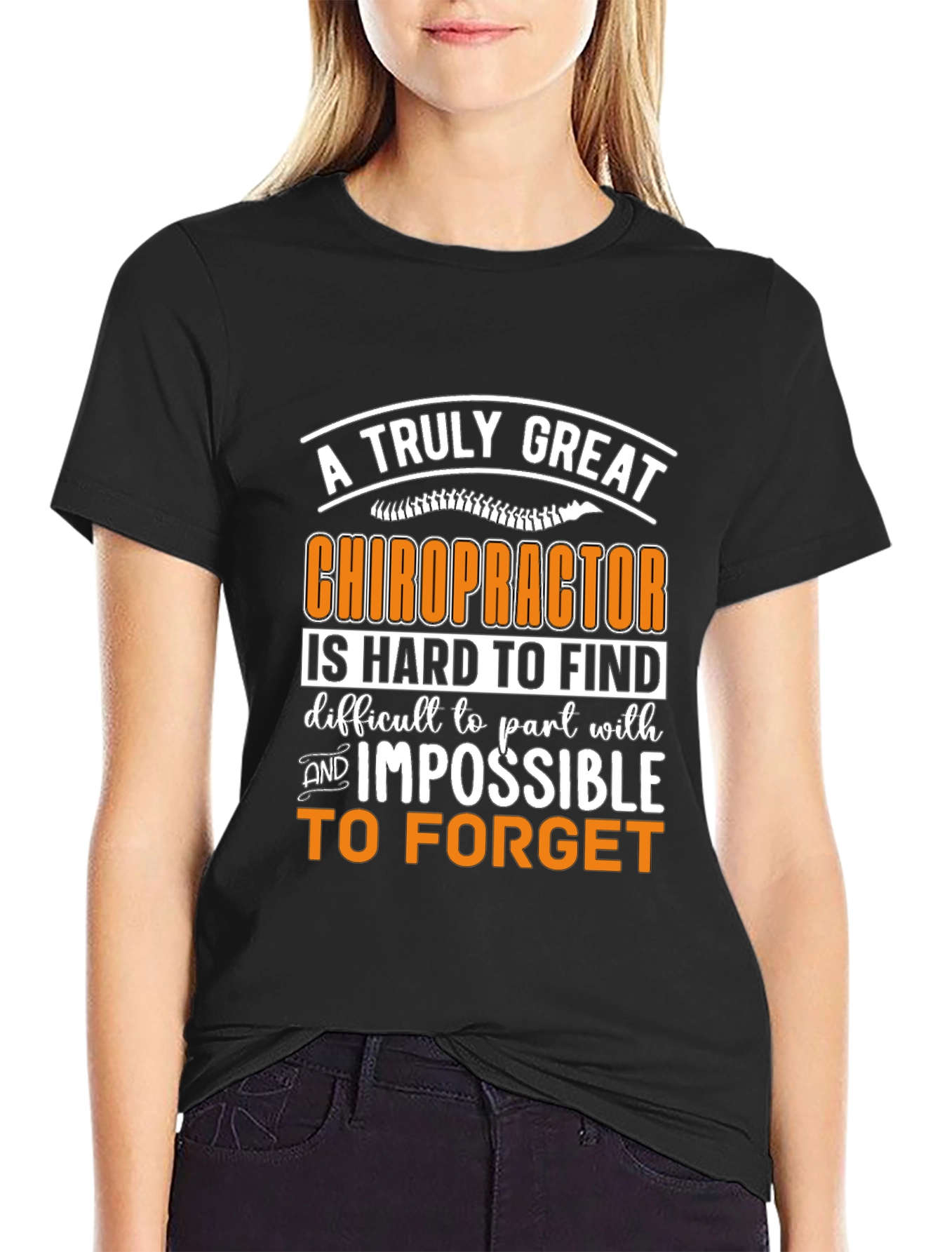Chiropractor Graphic T-Shirt: Truly Great and Unforgettable!