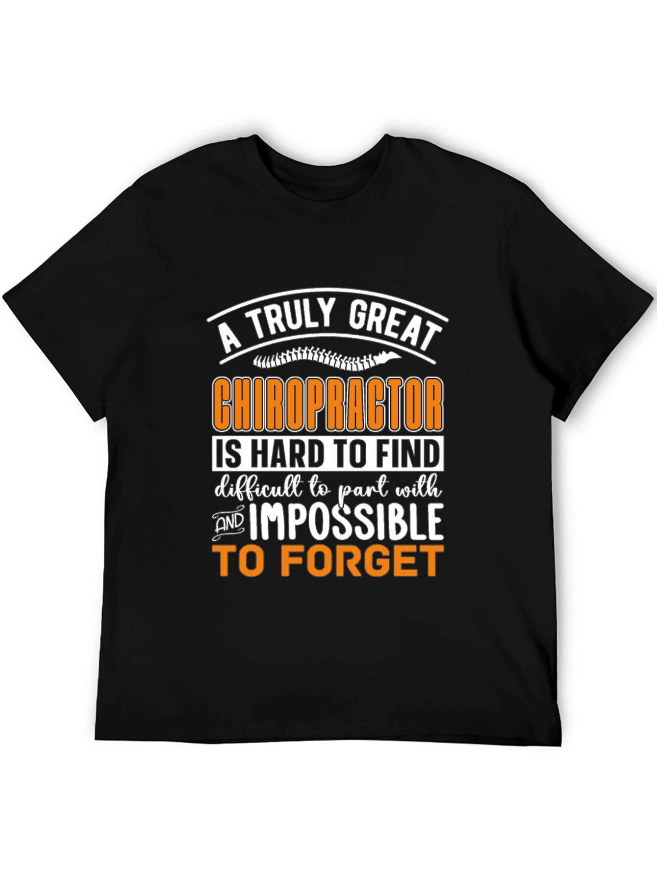 Chiropractor Graphic T-Shirt: Truly Great and Unforgettable!