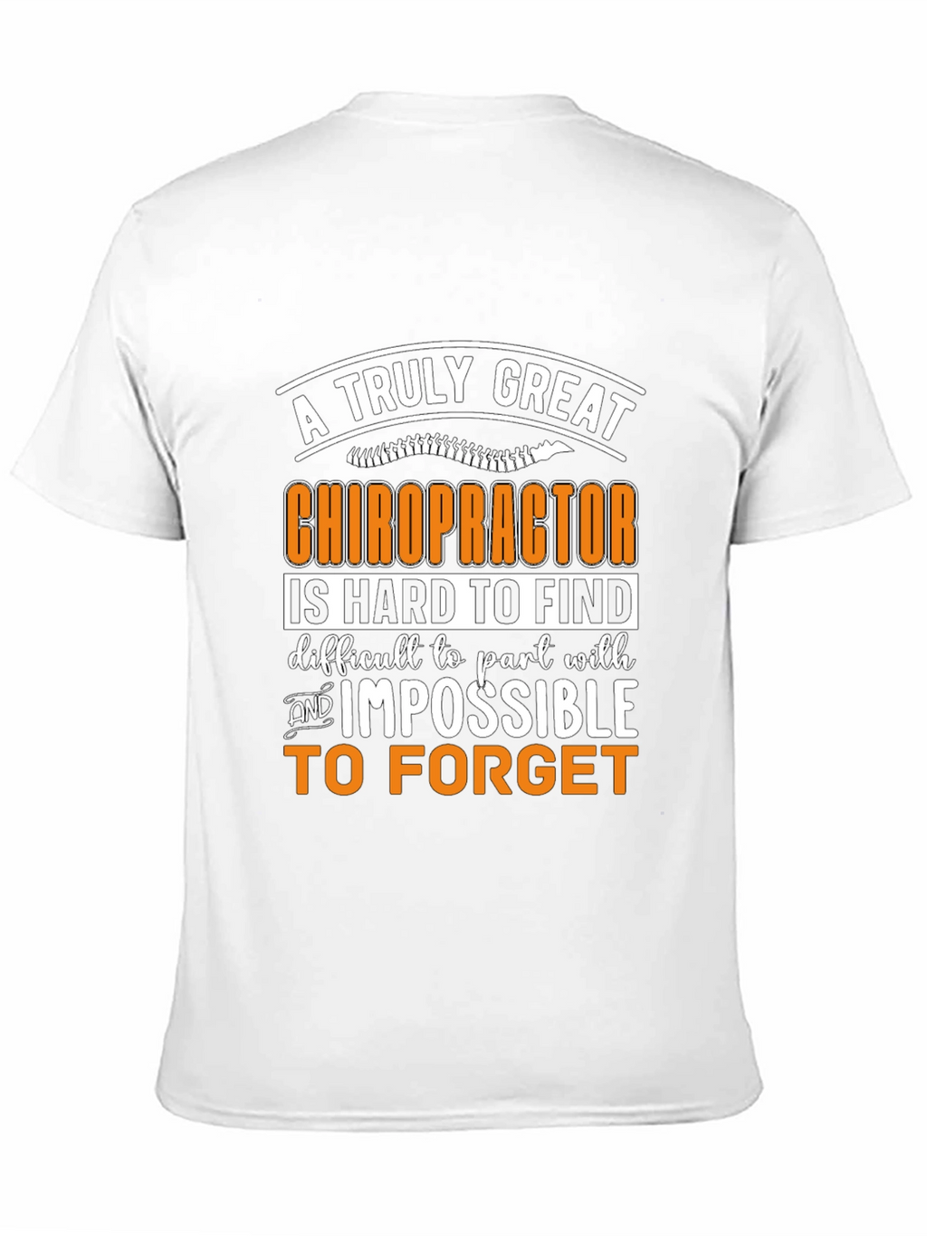 Chiropractor Graphic T-Shirt: Truly Great and Unforgettable!