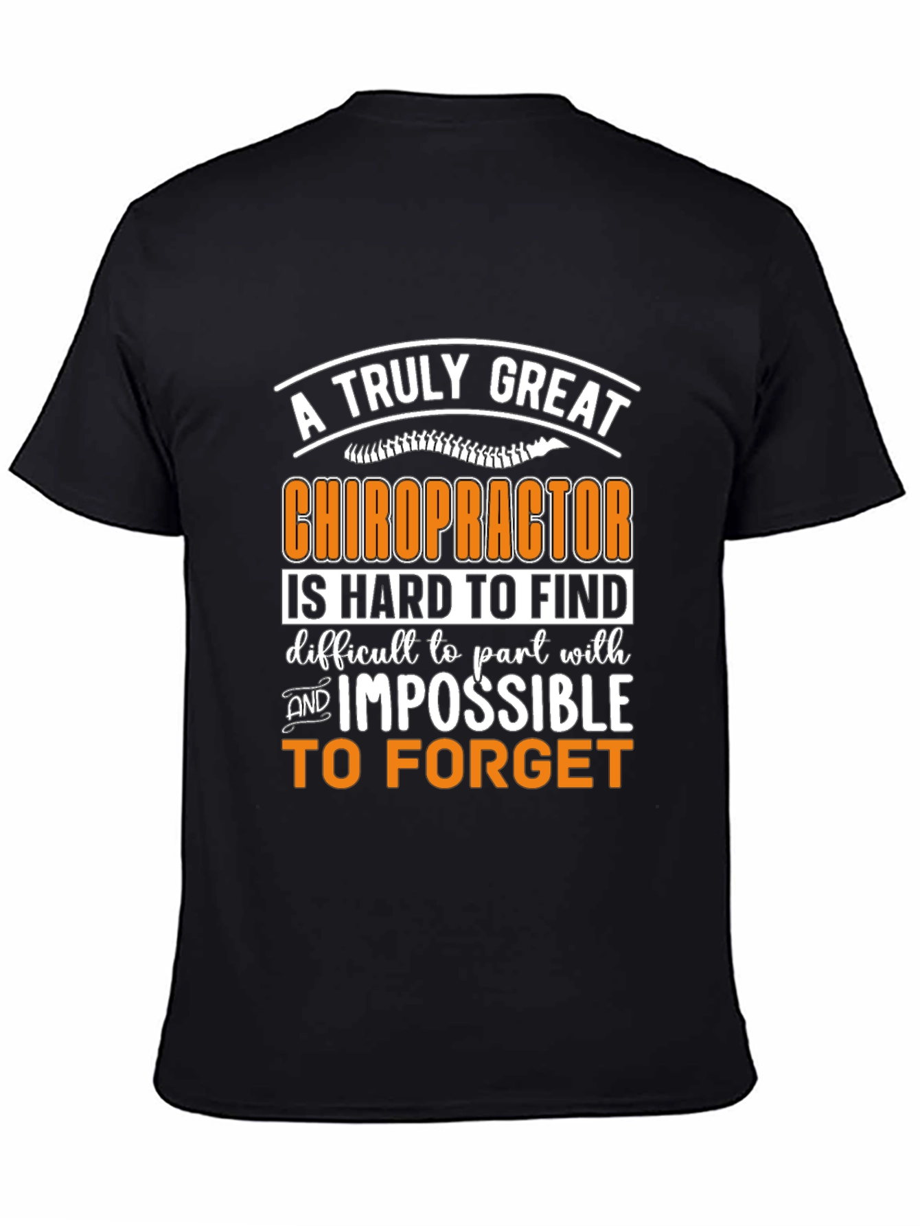 Chiropractor Graphic T-Shirt: Truly Great and Unforgettable!