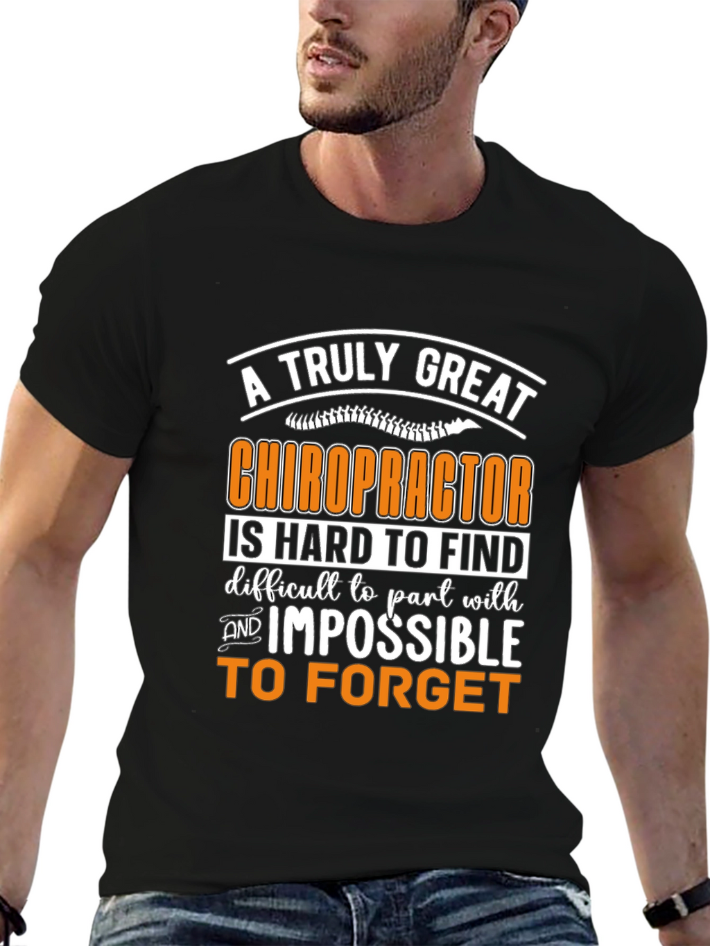 Chiropractor Graphic T-Shirt: Truly Great and Unforgettable!