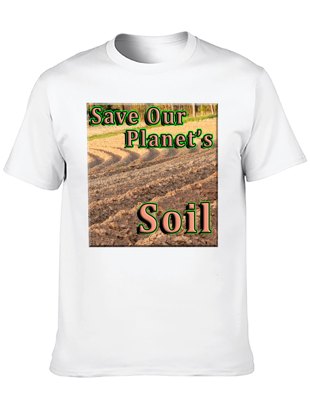 Save Our Planets Soil T-Shirt