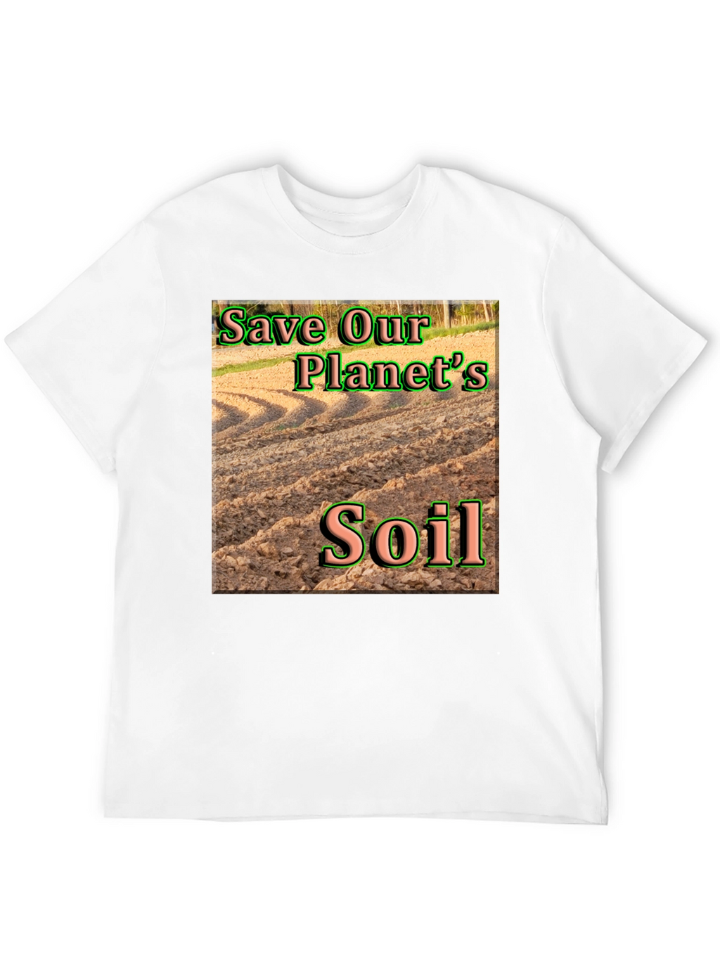 Save Our Planets Soil T-Shirt