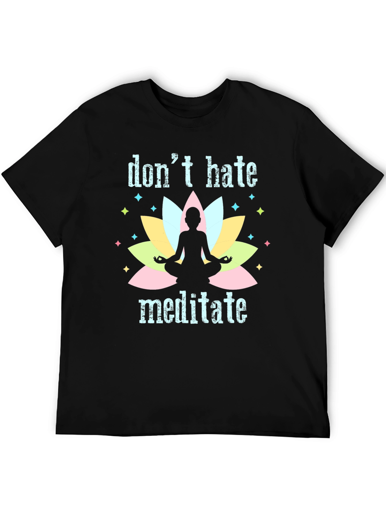 Dont Hate Meditate Black T-Shirt
