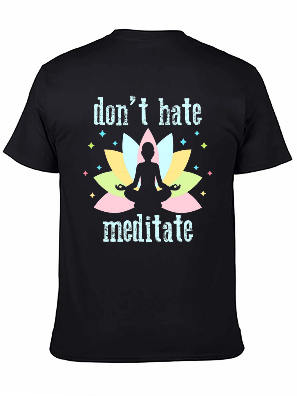 Dont Hate Meditate Black T-Shirt