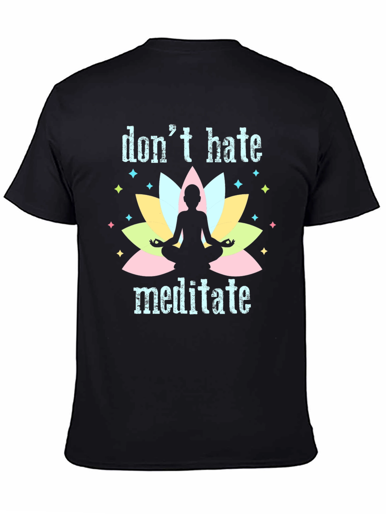Dont Hate Meditate Black T-Shirt