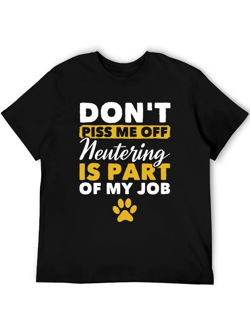 Dont Piss Me Off - Veterinary T-Shirt