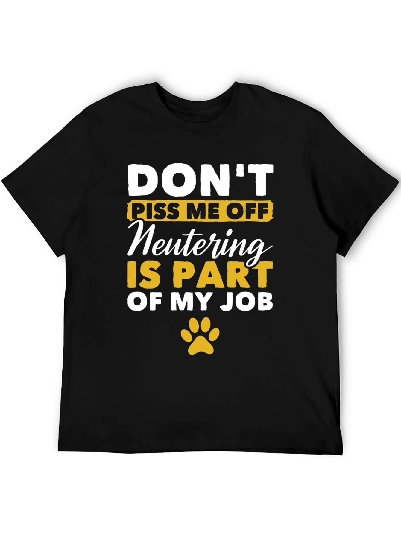 Dont Piss Me Off - Veterinary T-Shirt