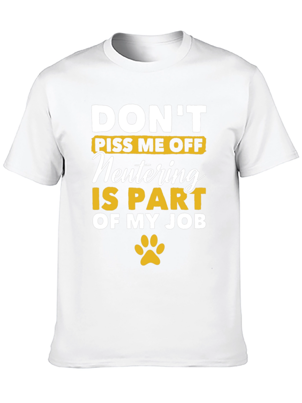 Dont Piss Me Off - Veterinary T-Shirt