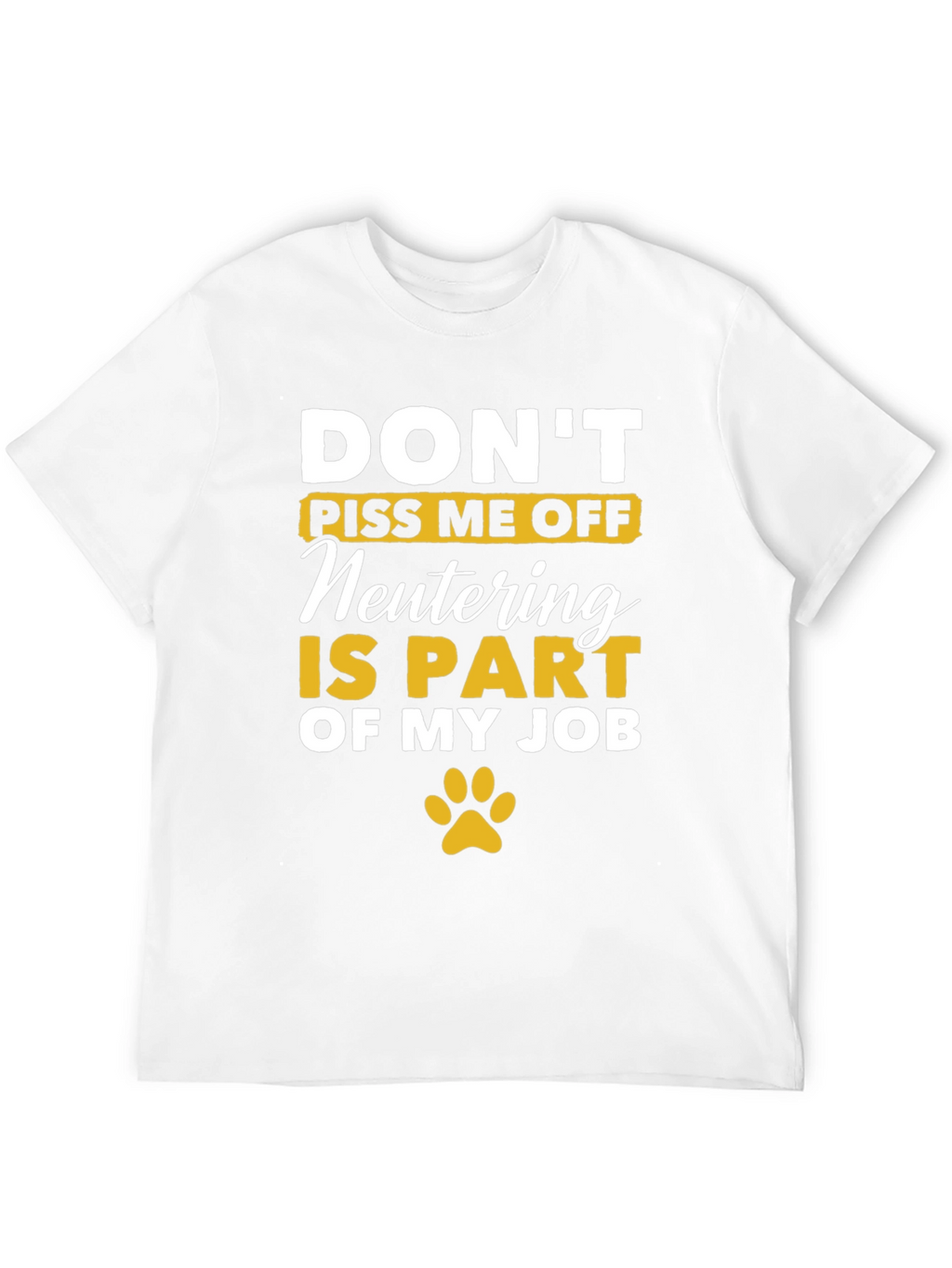 Dont Piss Me Off - Veterinary T-Shirt