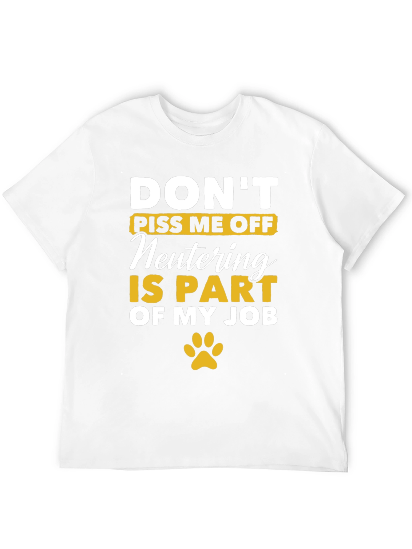 Dont Piss Me Off - Veterinary T-Shirt