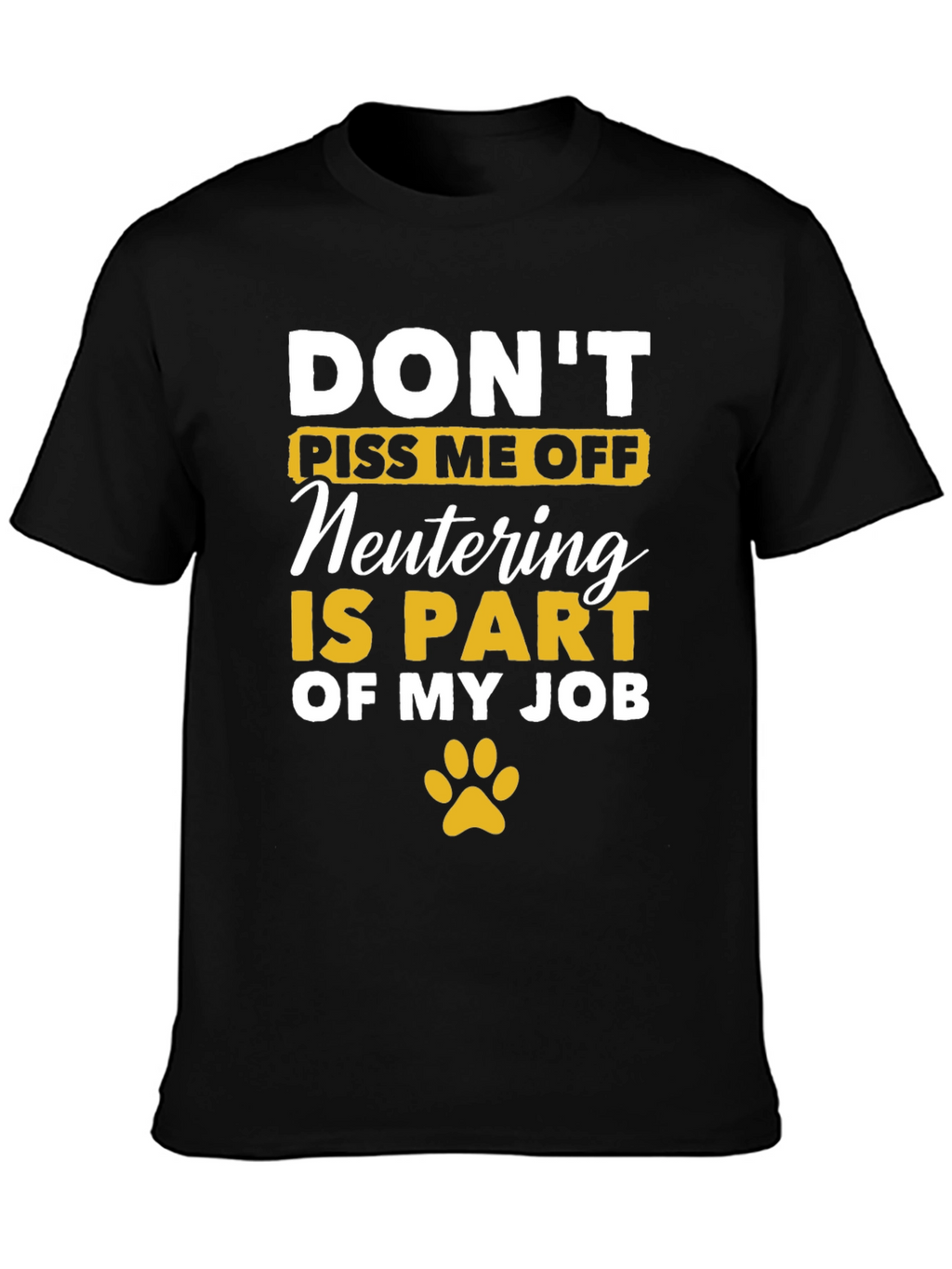 Dont Piss Me Off - Veterinary T-Shirt
