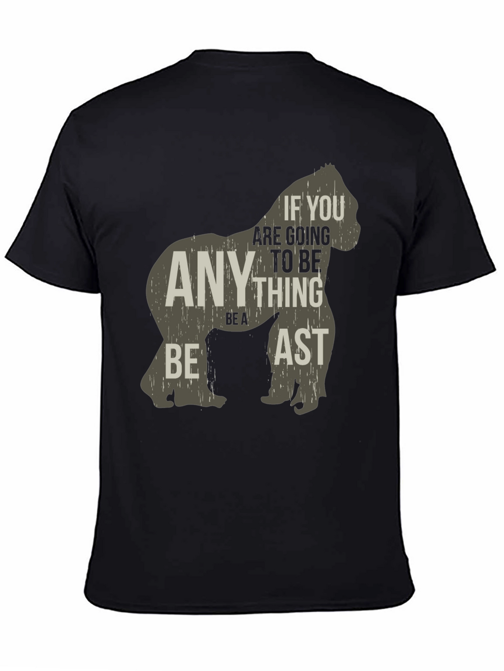 Be a Beast T-Shirt - Gorilla Graphic Tee