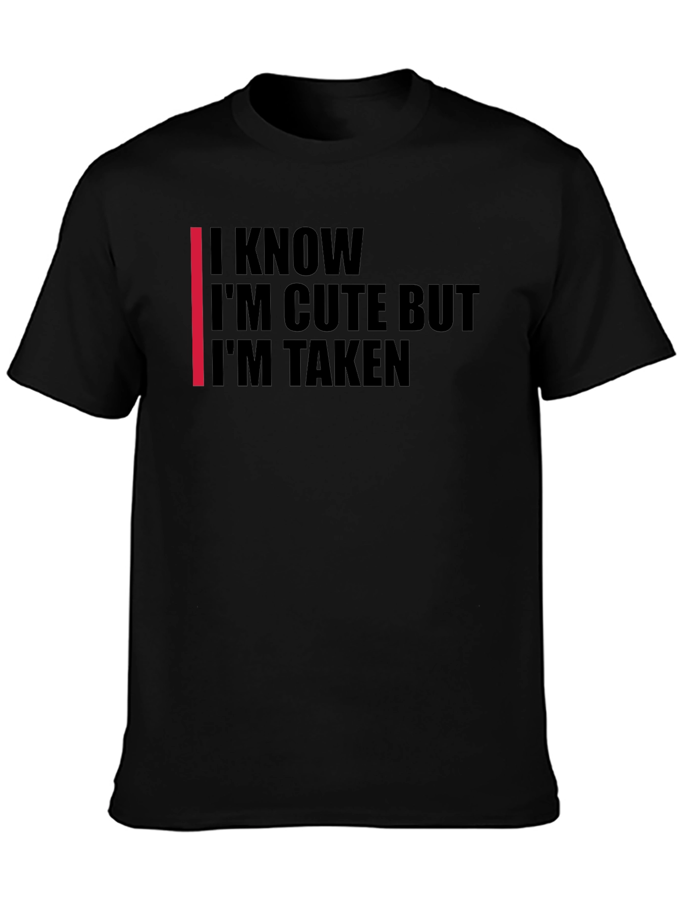 Im Cute But Taken T-Shirt