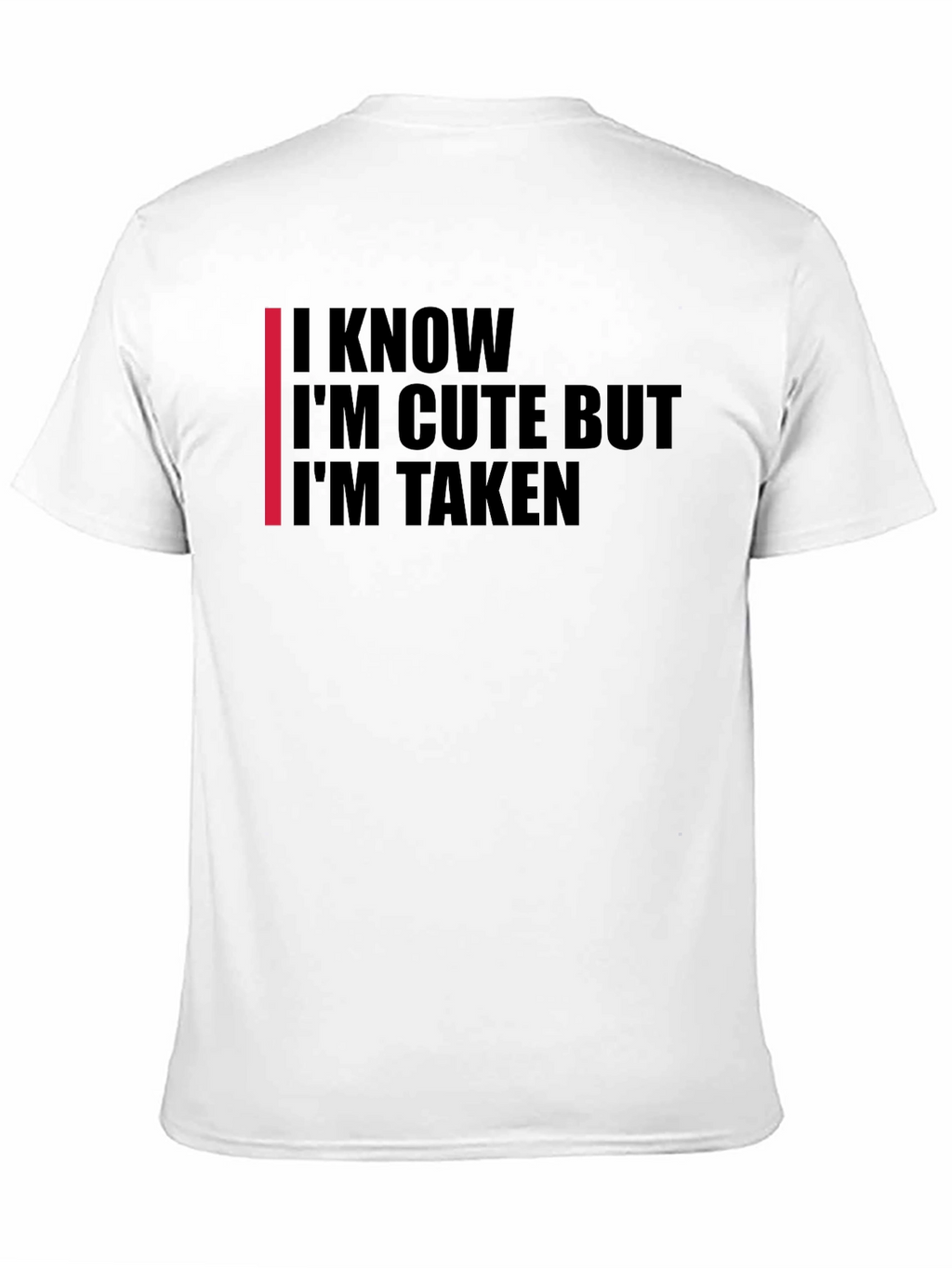 Im Cute But Taken T-Shirt