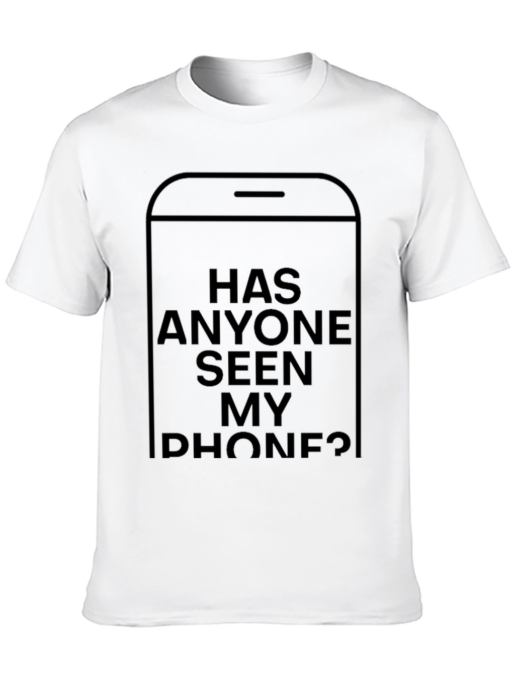 Has Anyone Seen My Phone? Graphic Tee