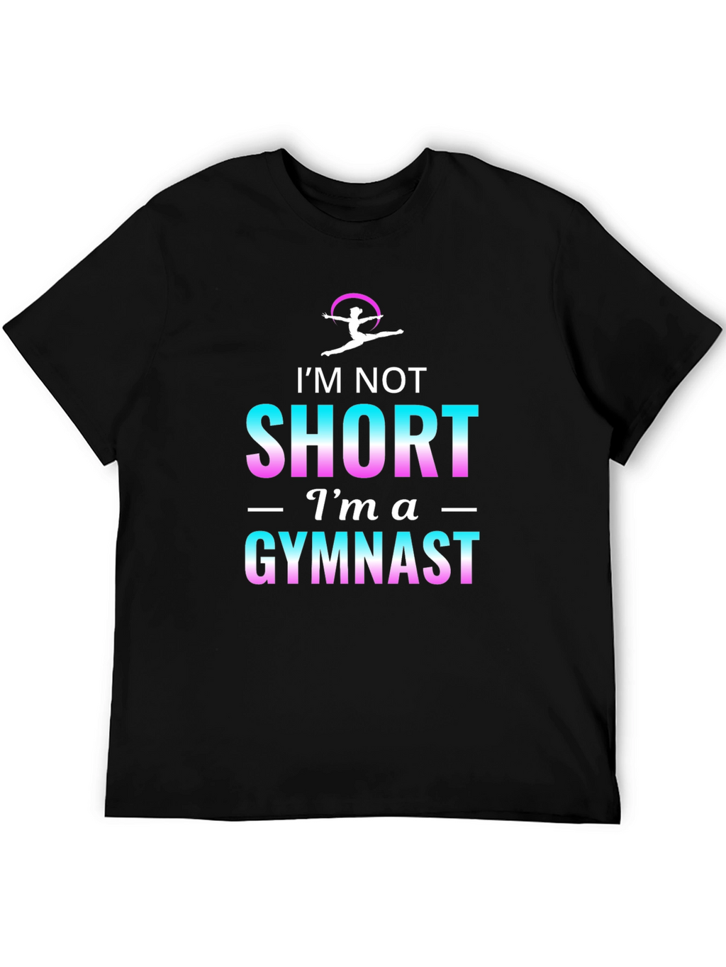 Im Not Short Im A Gymnast Black T-Shirt