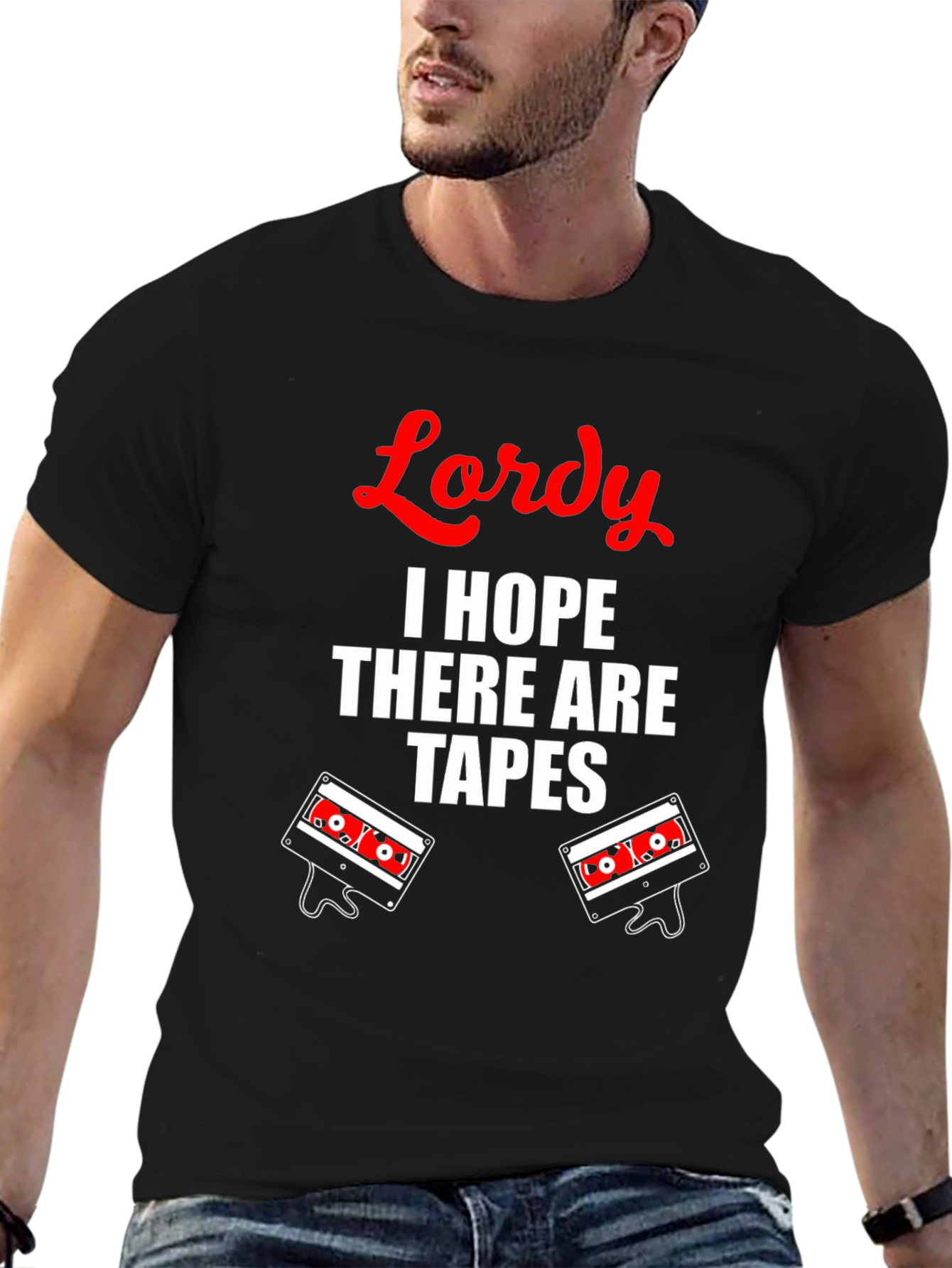 Lordy I Hope There Are Tapes T-Shirt