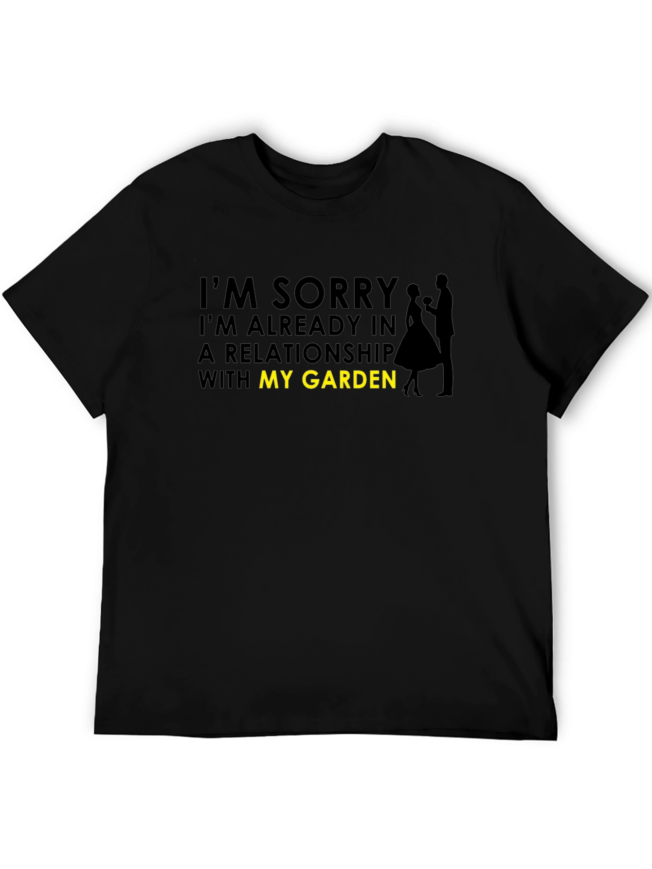 Gardeners Humor T-Shirt: Relationship with My Garden Tee