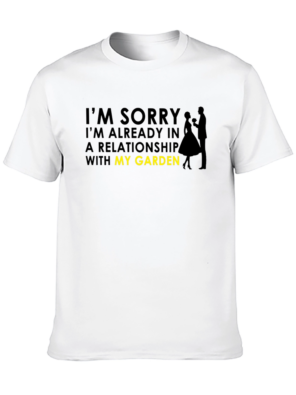 Gardeners Humor T-Shirt: Relationship with My Garden Tee