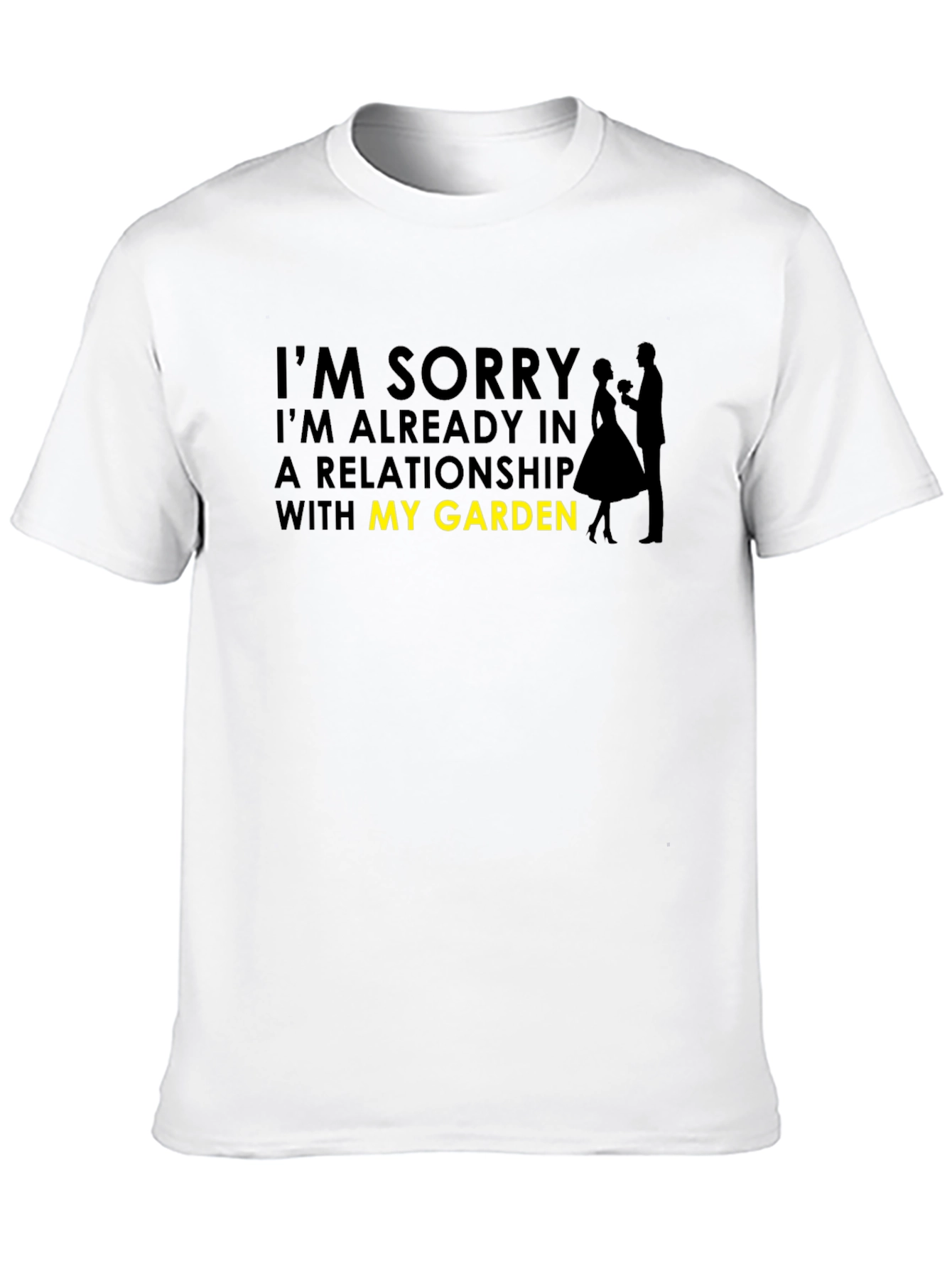 Gardeners Humor T-Shirt: Relationship with My Garden Tee