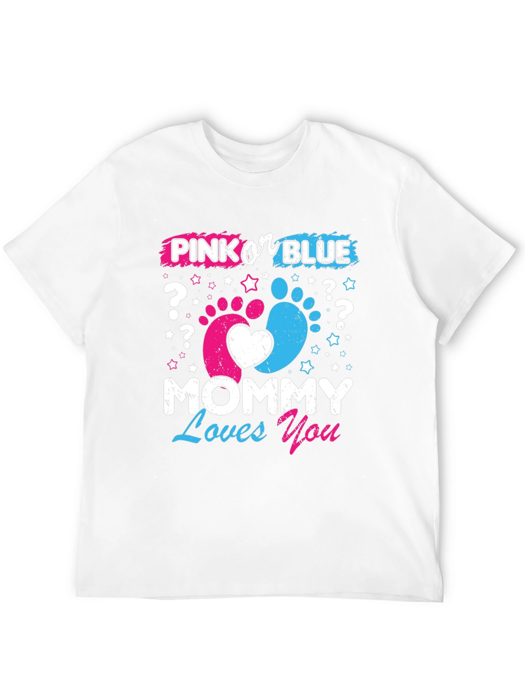 Pink or Blue? Mommy Loves You T-Shirt