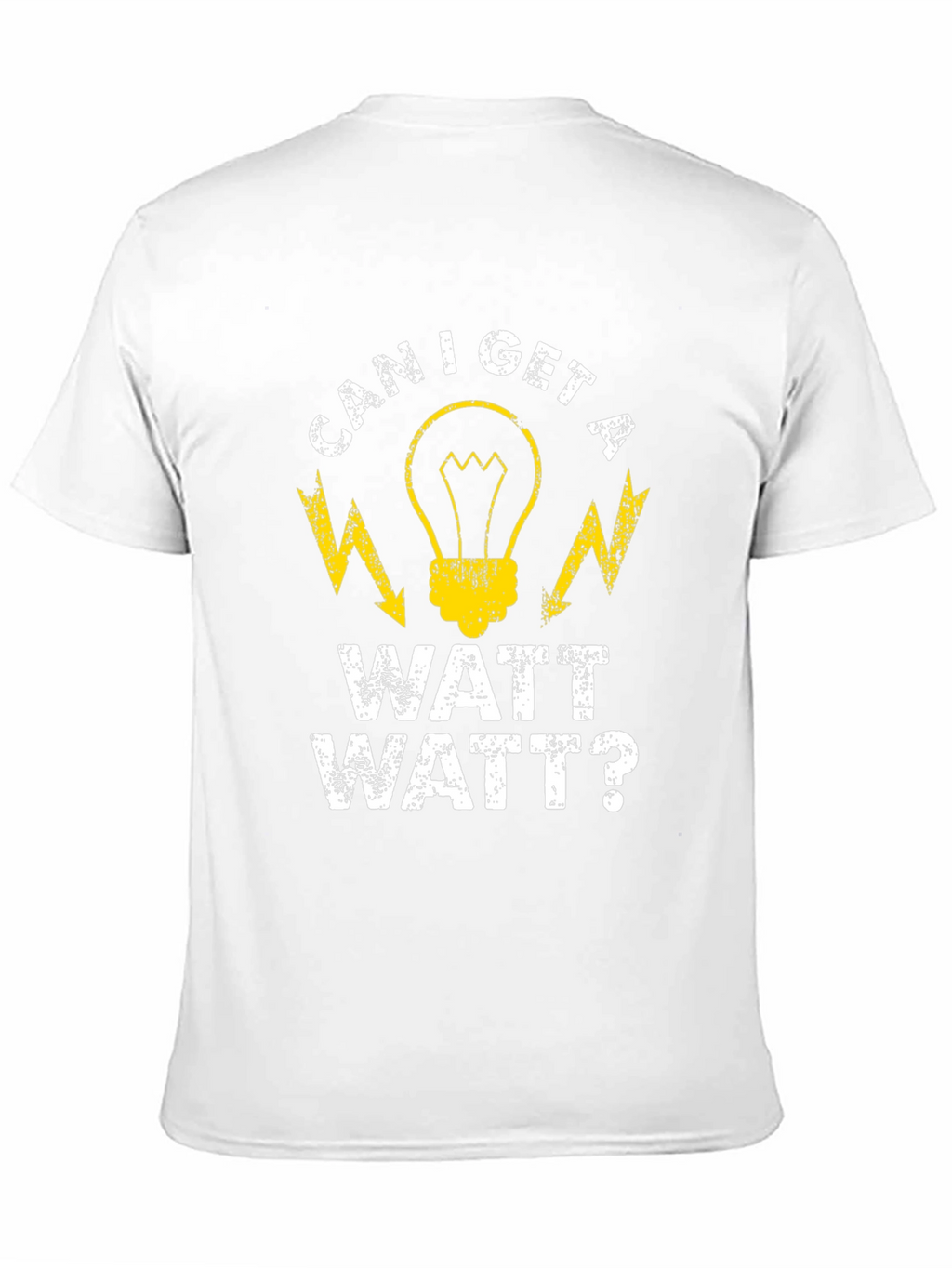 Can I Get a Watt Watt Funny Electrician T-Shirt