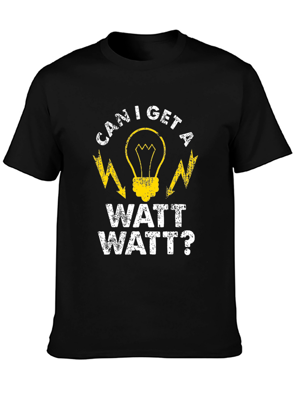 Can I Get a Watt Watt Funny Electrician T-Shirt