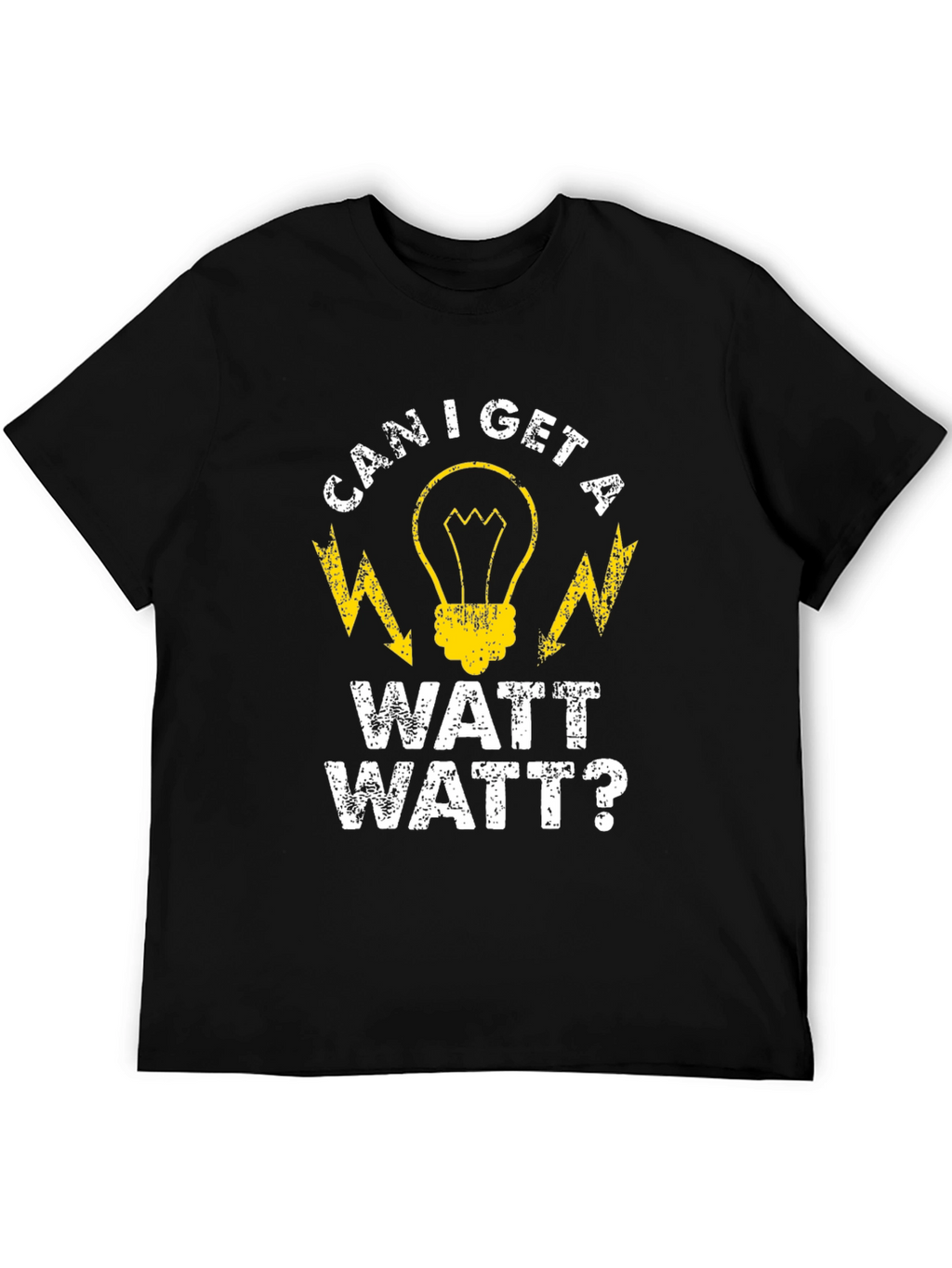 Can I Get a Watt Watt Funny Electrician T-Shirt