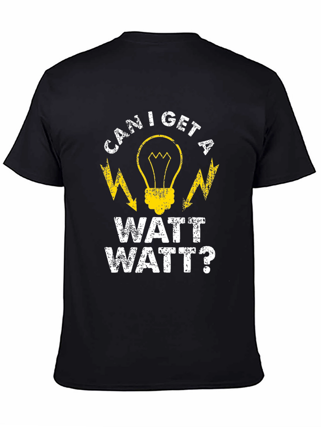 Can I Get a Watt Watt Funny Electrician T-Shirt