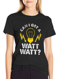 Can I Get a Watt Watt Funny Electrician T-Shirt