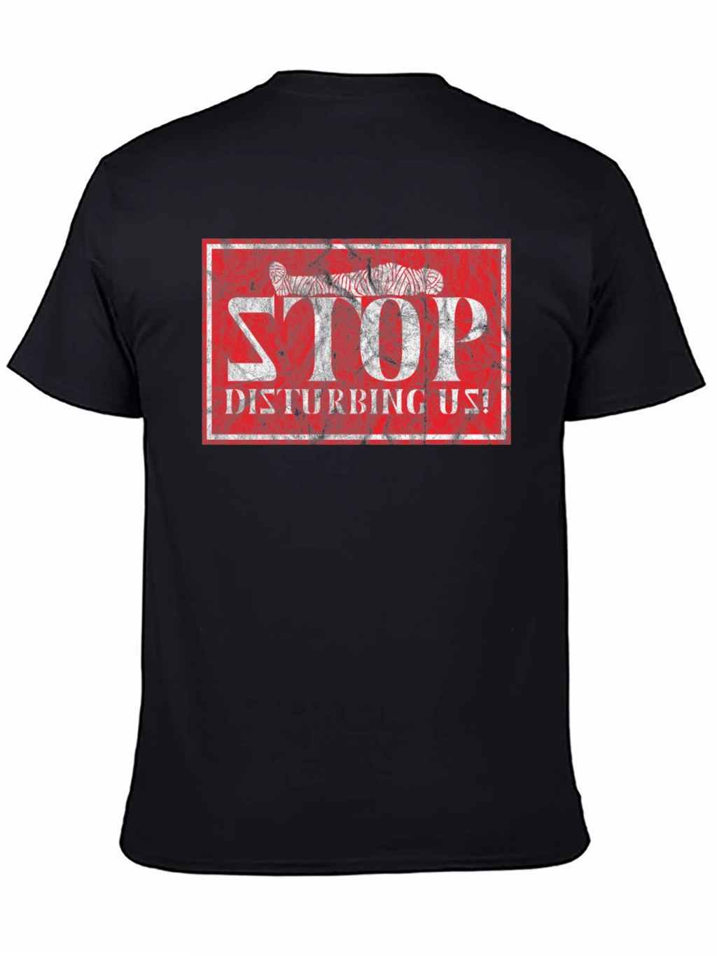 Stop Disturbing Us! Graphic Tee - Mummy Design