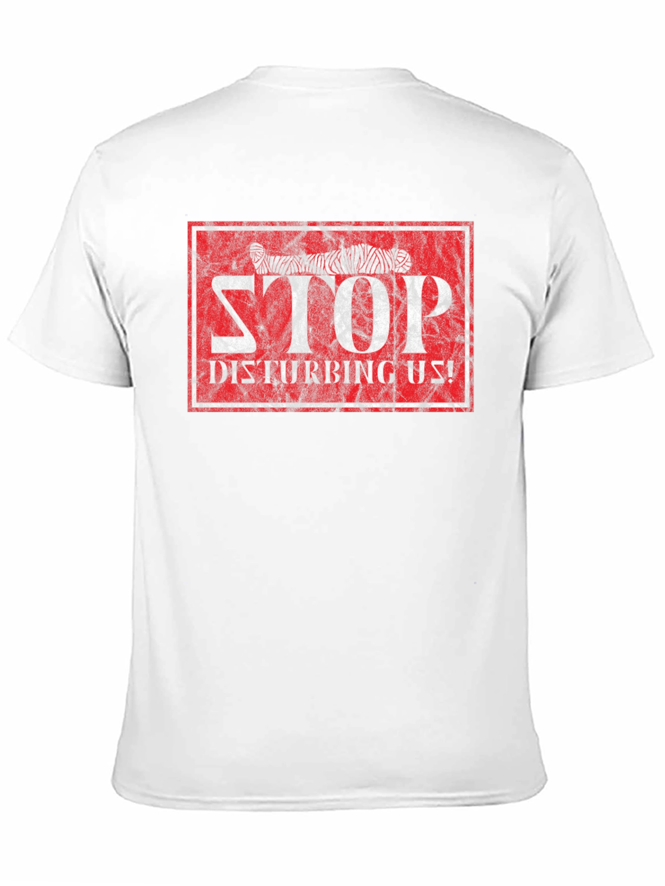 Stop Disturbing Us! Graphic Tee - Mummy Design